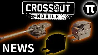 Crossout Mobile - Upcoming Parts #Update #News