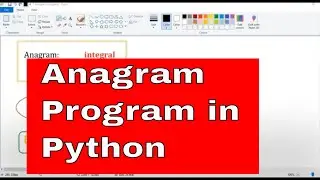 PYTHON PROGRAM 12: HOW TO FIND ANAGRAM|PROGRAM TO FIND IF TWO STRINGS ARE ANAGRAM OR NOT