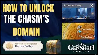 How to unlock The Chasm's Domain (The Lost Valley) I World Quests and Puzzles I 【Genshin Impact】