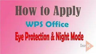 How to apply WPS office eye protection and night mode for writer or spreadsheet
