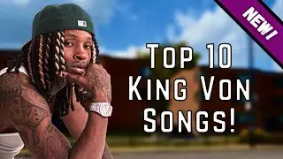 Top 10 *BEST* King Von Songs