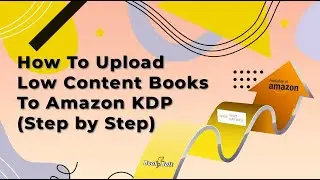 How To Upload Books To Amazon KDP (Step by Step)