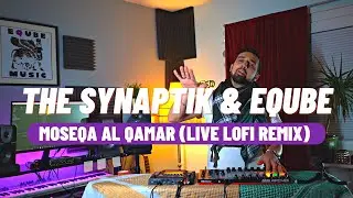The Synaptik & EQuBE - Moseqa Al Qamar (Live Lofi Remix)