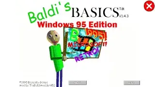 WARNING SOUND IS LOUD!! | Baldi's Basics: Windows 95 Edition [Baldi's Basics V.1.4.3 Mod]