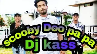 DJ kass_ scooby Doo pa pa  l choreographer Mr .sahil From mumbai