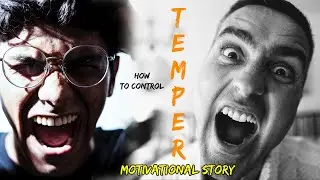 How to Control Temper - Motivational Story