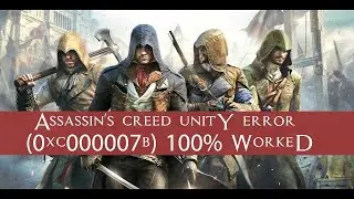 Assassin s' Creed Unity (0xc000007b_win10(x64).100/100.👌حل المشكلة نهائيا