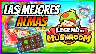 ▶️ DISCOVER THE BEST SOULS FOR EACH CLASS 🍄 Legend of Mushroom 🍄