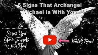 6 Signs That Archangel Michael Is With You | Manifestation Magic