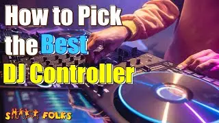 How to Pick the Best DJ Controller for You?