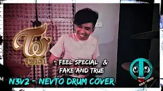 N3V2 - Feel Special & Fake and True - TWICE  (Drum Cover)