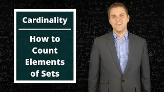 Cardinality - How To Count Elements Of Sets