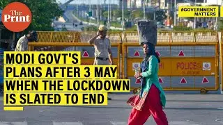Modi govt's plans post 3 May when lockdown is slated to end
