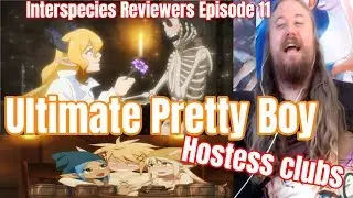 Interspecies Reviewers Episode 11 Live Reaction Ultimate Pretty Boy Hostess clubs