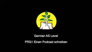 German AS Level, Grade 12.  Einen Podcast Schreiben
