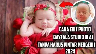 edit photo bayi ala studio di AI tanpa harus pandai mengedit 2024