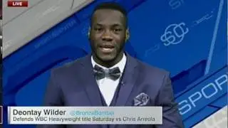 Deontay Wilder talks Chris Arreola plan, picking opponents,  never watching tapes of opponents