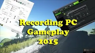 Recording PC Gameplay 2015 - Dxtory, Shadowplay & more!