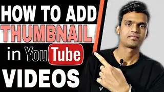 How To Add Thumbnail In YouTube Videos on Phone | Thumbnail Kaise Lagaye | Set Thumbnail On Videos