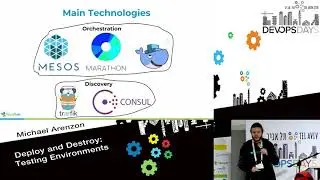 Deploy and Destroy: Testing Environments - Michael Arenzon - DevOpsDays Tel Aviv 2018