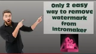 How to Remove Watermark From Intro Maker Apps |