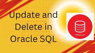 Update and Delete in Oracle SQL