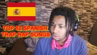 (FIRST REACTION) TOP 50 SPANISH TRAP RAP SONGS