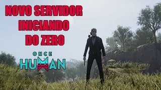 NOVO SERVIDOR INICIANDO DO ZERO - ONCE HUMAN