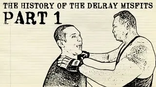 The History Of The Delray Misfits - Part 1
