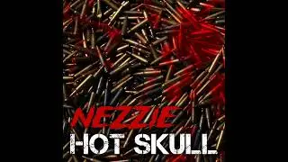 Nezzie Hot Skull (Official Audio)