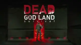 Dead God Land - new survival rpg for adult men!