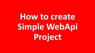 How to Create Simple WebApi Project