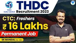 THDC Recruitment2023 |16 LPA+ Permanent Job | S K Mondal (Ex- IES) #gate#mechanical #gate2024 #thdc