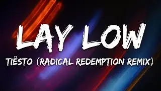 Tiësto - Lay Low (Radical Redemption Remix) [Lyrics]