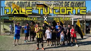 DALE TU CORTE  -  CRISSTIME_00 ❌ BASLOK  ( VIDEO OFICIAL LA NUBE )