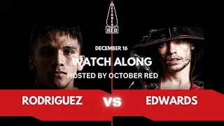 RODRIGUEZ VS EDWARDS LIVE WATCH ALONG HOSTED BY OCTOBER RED