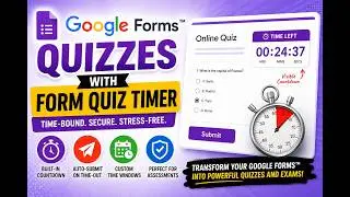 Create Quizzes in Google Forms™ with the Form Quiz Timer