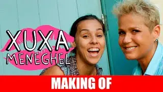 MAKING OF - XUXA MENEGHEL