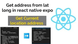 how to get address from lat long in react native expo. get Current location address in React native.
