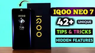 Iqoo Neo 7 Top 42+ Features | Iqoo Neo 7 Tips & trick | Iqoo Neo 7 all new Features