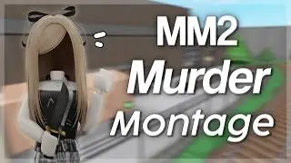 MM2 Murder Montage - PC GAMEPLAY :)