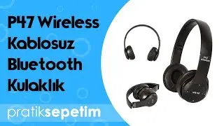 P47 Wi̇reless Kablosuz Bluetooth Kulaklık Ürün İncelemesi