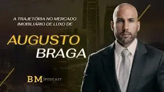 BM Podcast #006 - AUGUSTO BRAGA