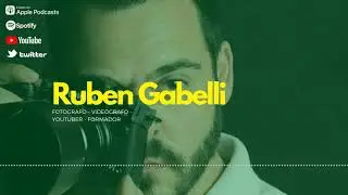 📷 PODCAST DE FOTOGRAFIA EN ESPAÑOL - RUBEN GABELLI