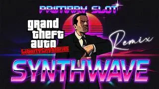 GTA Liberty City Stories Theme Synthwave [Primary Slot Remix]