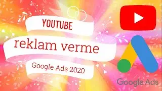 YouTube reklam verme Google Ads 2020