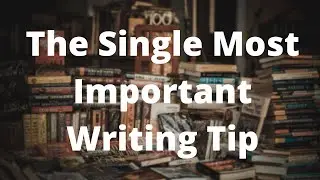 The Single Most Important Writing Tip. Showing vs Telling - A Quick Guide.