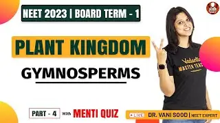 Plant Kingdom Class 11- L4 | Gymnosperms | NEET Biology | NEET 2023 | Vani Ma'am | Biotonic