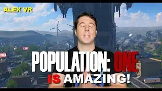 VIRTUAL REALITY IS ABOUT TO GO MAINSTREAM - POPULATION: ONE on the Oculus Quest!