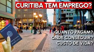 Como conseguir EMPREGO/TRABALHO em CURITIBA - Salários, vagas, cursos e outras dicas